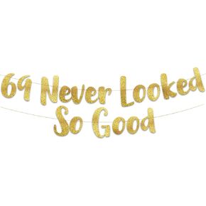 69 Never Looked So Good Gold Glitter Banner – 69th Birthday and Anniversary Party Decorations