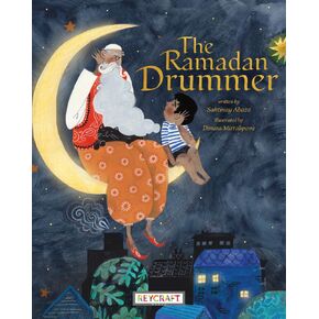 The Ramadan Drummer | Juvenile Fiction Book | Reading Age 5-9 | Grade Level K-3 | Touches on Fantasy & Magic, Holidays & Celebrations, Religion and Muslim | Reycraft Books| Coming 1/16/24!