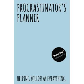 Procrastinator’s Planner: Helping you delay everything.