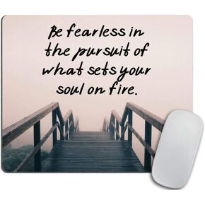 Inspirational Mouse Pad - Custom Motivational Rubber Mouse Pad - Be Fearless in The Pursuit of What Sets Your Soul On Fire