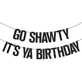 Go Shawty It's Ya Birthday Banner, Funny Birthday Banner, Rap Theme Bday Bunting Sign, Hip Hop Birthday Party Decorations Black Glitter