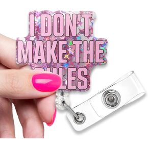 I Don't Make The Rules Funny Pink Glitter Badge Reel, Retractable Nurse ID Office Work Card, Humor Badge Reels for Doctors, Nurses, Medical Assistants, Office Workers PA RN MD ER