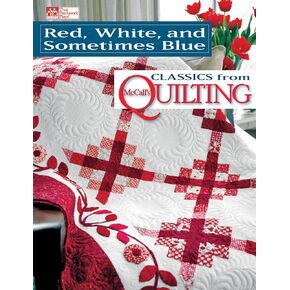 Red, White, and Sometimes Blue: Classics from McCall's Quilting