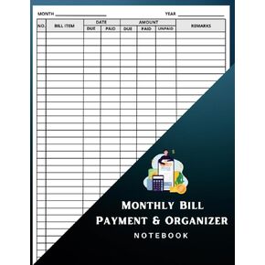 Monthly Bill Payment & Organizer Notebook: Bill Checklist Planner, Money Department Tracker, Simple Home Budget Spreadsheet | 8.5 x 11 Inches | 100 Pages