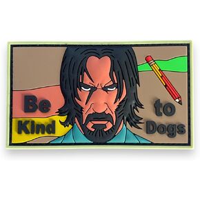 John Wick Be Kind to Dogs PVC Patch - Funny Tactical Patches, Military Morale Patch with Hook and Loop Fastener, Cute Patches for Backpacks, Military Uniforms, Jeans, Jackets, Vests, Hats & More