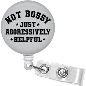 Funny Not Bossy, Just Aggressively Helpful Badge Reel, Funny Nurse Badge Reel ID Holder, Slide on Belt Clip Id Badge Holder, #512