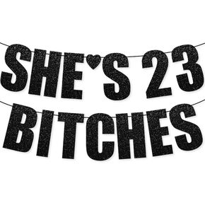 PartyForever 23rd Birthday Party Decorations Banner For Women with SHE'S 23 BITCHES Black Glitter Letters Sign for Her
