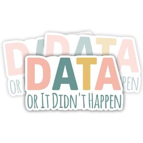 SODAVA (3 Pcs) Data or It Didn't Happen Sticker | Funny ABA BCBA Technician Behavior Analyst Therapist RBT Gifts Sticker | Neurodiversity Special Education SPED Gifts Sticker | 3x4 inch