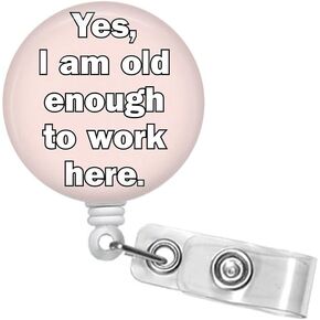 Yes I am Old Enough to Work Here ID Badge Reel, Funny Badge Reel, Sarcastic Badge Clip, Badge Holder, Assistant, Doctor Badge, CNA, ICU #498