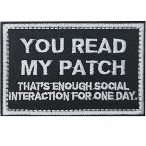 You Read My Patch That's Enough Social Interaction for One Day Tactical Patch, Funny Meme Morale Patch, Moral Patch, Military Patch, Hook & Loop, Emblem for Tactical Backpacks Jeans Hats Bags Jersey