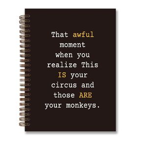 foedor Funny Notebook,That Awful Moment When You Realize That This Is Your Circus And Those Are Your Monkeys Spiral Notebook Journal for Office Coworker,Black Hardcover Spiral Notebook