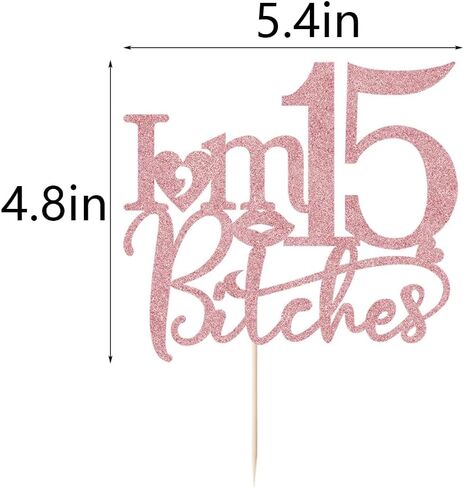 Rose Gold flash I'm 15 Bitches Cake Topper - Happy 15th Birthday/Cheers to 15 Years/Sweet 15, Funny 15th Birthday Party Decorations Supplies in Kuwait