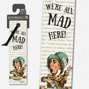 Literary Bookmarks - We're All mad here