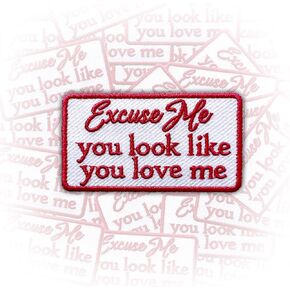 Excuse Me You Look Like You Love Me Patches, Size 3" Funny Sew Patches for Clothes Backpack Hats Jeans Bags, Pinky Trendy Embroidered Patches, Iron On Fabric Patches DIY Gift for Girl Women
