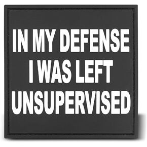 in My Defense I was Left Unsupervised Morale Patch PVC, Funny 3D Tactical Patch with Hook & Loop Fastener, Rubber Humor Patch for Backpacks, Bag, Jeans, Jacket, Vest, Hat