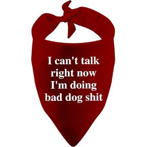 1 Piece Can't Talk Right Now I'm Doing Bad Dog Shit Over The Collar Dog Bandana Funny Dog Bandana (Bad Dog Shit red)