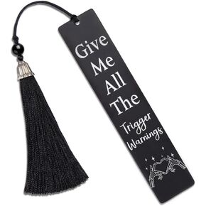 DYJYBMY Give Me All The Trigger Warnings Black Engraved Metal Bookmark, Funny Stainless Steel Bookmark for Book Lover Bookworm, Reading Gifts for Dark Romance Reader, Valentine Birthday Gifts for Her