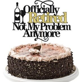 Black gold Officially Retired Not My Problem Anymore Cake Topper, I'm Retired Ask Someone Else Cake Decor, Retired Party Cake Decorations Supplies For Men/Women Black gold