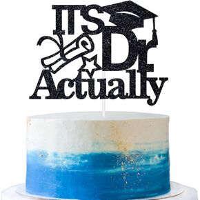 It's Dr Actually Cake Topper, Doctoral Degree Cake Decorations, Glittery Class of 2025 Doctorate Graduation Party Decorations, Black