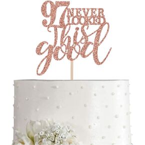 97 Rose Gold Glitter 97 Never Looked This Good Cake Topper, 97th Birthday Party Toppers Decorations, Supplies