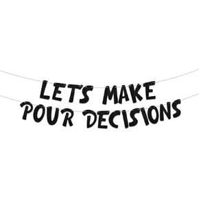 BEISHIDA Glitter Pink Let's Make Pour Decision Banner，Girl's Night，Wine Tasting Themed Party supplies，Black Bachelorette Party Decorations For Adults，Bridal Shower Party Supply