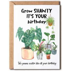 Grow Shawty It's Your Birthday - Plant Birthday Card - Plant Lover Card - Plant Mom - Plant Lady - Plant Lover Gift