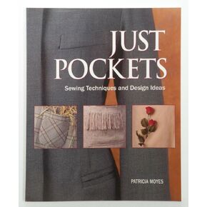 Just Pockets: Sewing Techniques and Design Ideas
