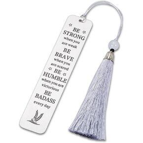 Inspirational Gifts Bookmark for Girls Boys be Strong When You are Weak Bookmark for Daughter Son Book Reader Lovers Gifts for Women Men Encouragement Gift for Bookworm