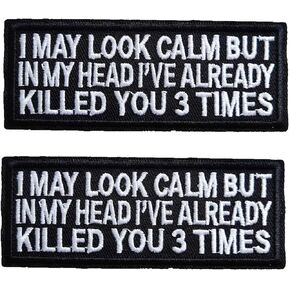 Funny Sayings 2Pcs Look Calm But Already Killed You 3 Times Iron On Sew On Embroidered Patch Emblem Badge for Backpacks Jeans