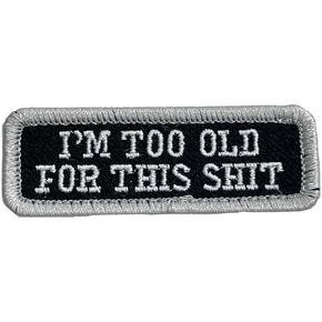 USA Made Too Old for This Shit Hook and Loop Patch, Funny Meme Embroidered Patches, Tactical Military Morale Patch with Hook Fastener Backing, Cute Applique Accessories for Backpacks
