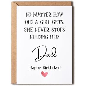 No Matter How Old A Girl Gets - Funny Birthday Card For Father - Happy Birthday Card From Daughter - Happy Birthday Dad Card