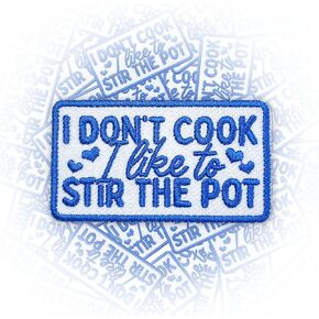 I Don't Cook I Like to Stir The Pot Patch 3 Inches Funny Adult Humor Meme Quote Iron On/Sew On Embroidery Fabric Applique Patches for Trucker Hats Clothes Backpack DIY Accessories Friends Mom Gifts