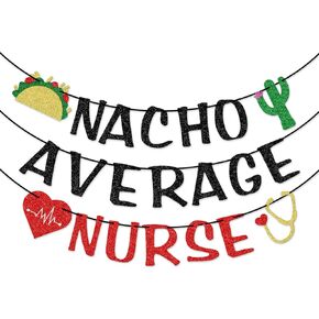 FOZEE Nacho Average Nurse Banner, Pre-strung Mexican Best Nurse Banner, Cinco De Mayo Fiesta Party Decorations, New Nurse Graduation Party Decor, Black & Red Glitter