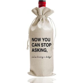 Now You Can Stop Asking, Pregnancy Announcement Gift - Baby Reveal Wine Bag for Grandparents, Aunt, Uncle (DL053)