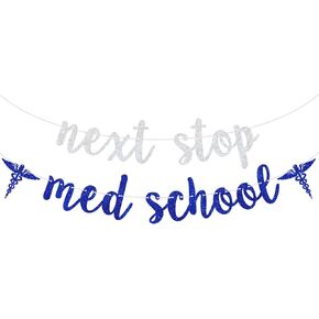 Blue Glitter Next Stop Med School Banner, Future Doctor/Congarts Doctor/Class of 2025, 2025 Med School Graduation Party Decorations Supplies