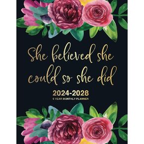 She Believed She Could So She Did: 2024-2028 Monthly Planner