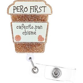 Funny Glitter Badge Reel Retractable - Pero First Cafecito Pan Chisme Badge Clip for Nurse Nursing Name Tag Card Fun Badge Holder for Doctor Teacher Student Assistant Worker Staff Volunteer (Acrylic)