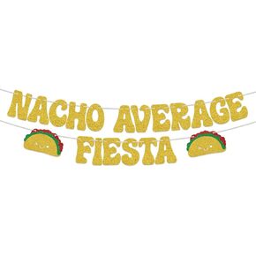 Nacho Average Fiesta Banner, Nacho Average Party For Birthday/Baby Shower/Engagement Party Decoration Supplies, Fiesta Theme Bachelorette Party Decoration Supplies Gold Glitter
