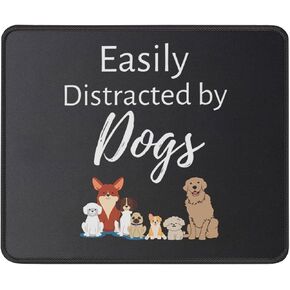 Easily Distracted by Dogs Mouse Pad - Funny Sarcastic Pet Owner Dog Lovers Gifts for Best Friends - 9.5 inch Mouse Mat for Computers Laptop Office