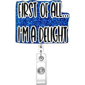 First of All I'm A Delight Nurse ID Name Badge Reel Retractable Cute, Funny Tag Card Holder Clip for Medical Assisatant Office Nursing Hospital Accessories