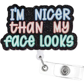 Funny Sparkly Glitter Badge Reel - I'm Nicer Than My Face Looks Badge Clip Retractable with ID Clip for Nurse Nursing Name Tag Card Cute Badge Holder for Doctor Teacher Student Assistant Office Work