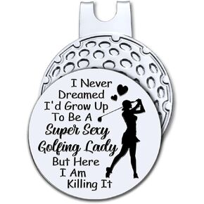 I Never Dreamed I'd Grow Up to Be A Super Sexy Golfing Lady Golf Ball Marker with Magnetic Hat Clip, Funny Golf Accessories and Golf Gifts for Women Mom, Birthday Gifts for Golfer Golf Lovers