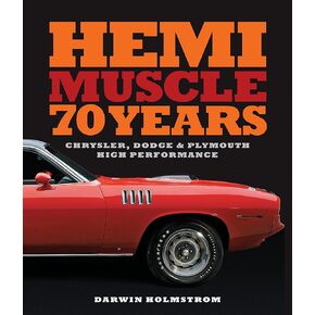 Hemi Muscle 70 Years: Chrysler, Dodge & Plymouth High Performance