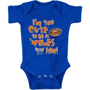 Florida Football Fans. Too Cute to be a 'Noles Fan. Royal Onesie or Toddler Tee (NB-5/6T)