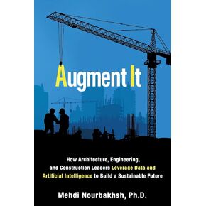 Augment It: How Architecture, Engineering and Construction Leaders Leverage Data and Artificial Intelligence to Build a Sustainable Future