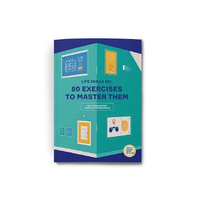Life Skills For Teens: Workbook for Teens and Kids With 80+ Exercises To Master Self-Esteem, Mindfulness for Kids, Time-Management, Budgeting, and Social Skills That Define Your Teen’s Success