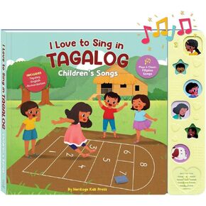 I Love to Sing in Tagalog: Children's Songs, Press and Play Interactive Song Book, Tagalog Books for Toddlers, Tagalog Baby Books, Tagalog Books for Children, Tagalog Kid Books