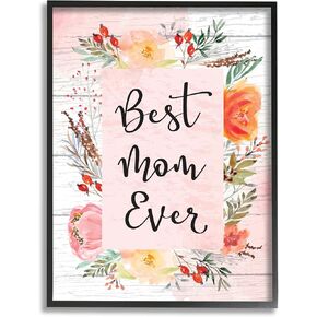 Stupell Industries Best Mom Ever Floral Mother's Day Framed Giclee Art, Design by ND Art