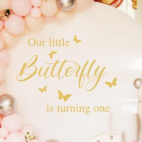 Our Little Butterfly is Turning One Decal Sign Balloon Arch Decoration，Baby Shower Decal Sign，Golden First Birthday Party Decoration, for Butterfly Backdrop Party Supply.