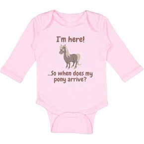 Baby Long Sleeve Bodysuit I'm Here... So When Does My Pony Arrive Funny Cotton